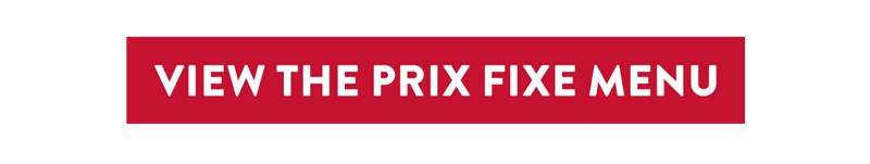 VIEW THE PRIX FIXE MENU