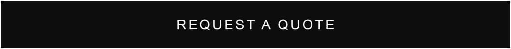 REQUEST A QUOTE