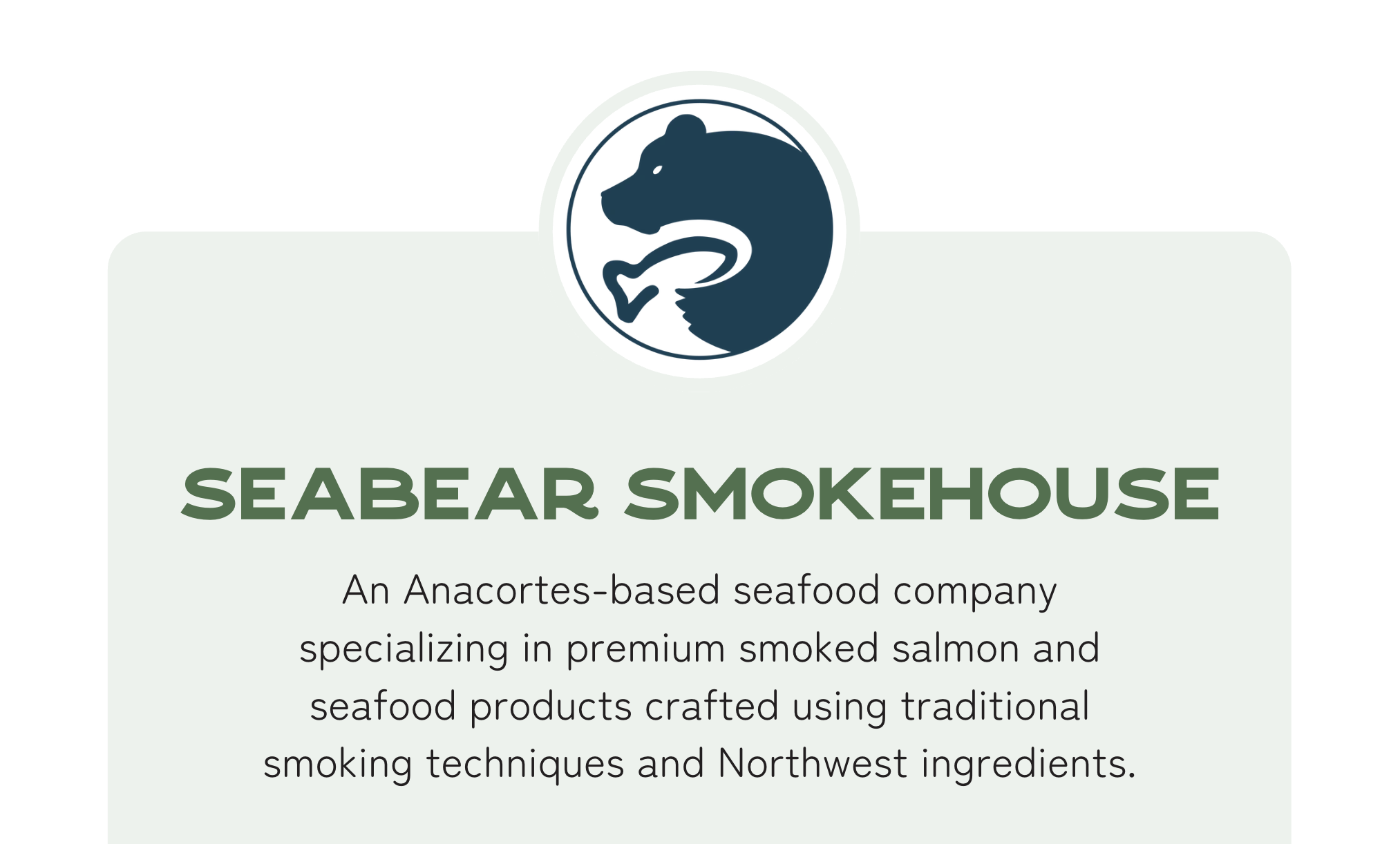 SeaBear Smokehouse: An Anacortes-based seafood company specializing in premium smoked salmon and seafood products crafted using traditional smoking techniques and Northwest ingredients.