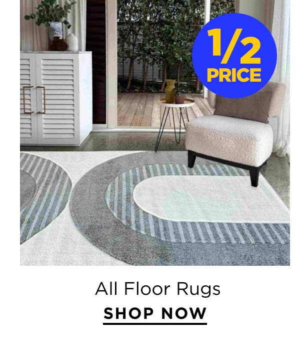 1/2 Price All Floor Rugs