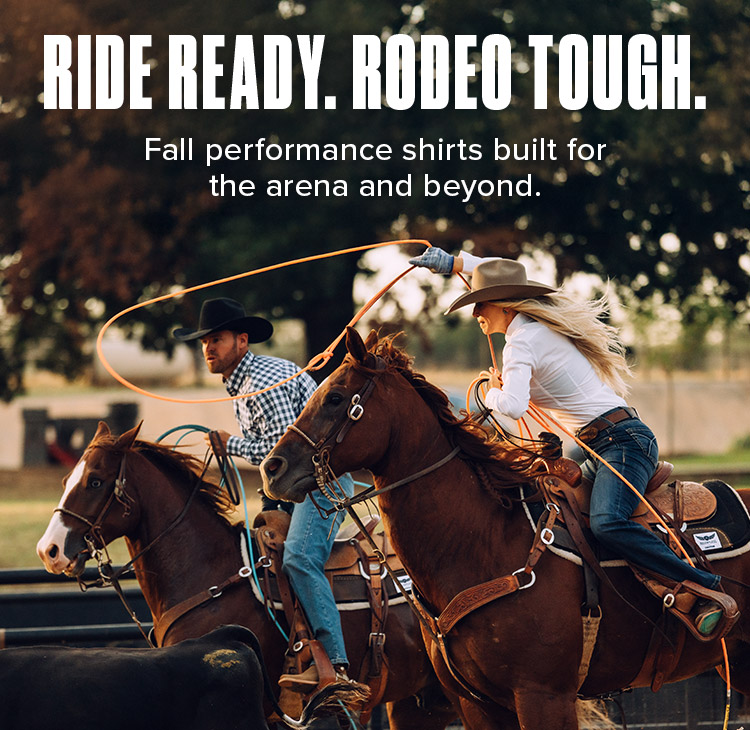 RIDE READY. RODEO TOUGH. Fall performance shirts built for the arena and beyond.