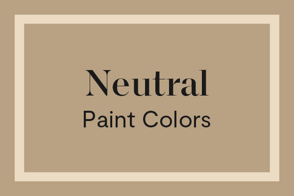 Neutral Paint Colors
