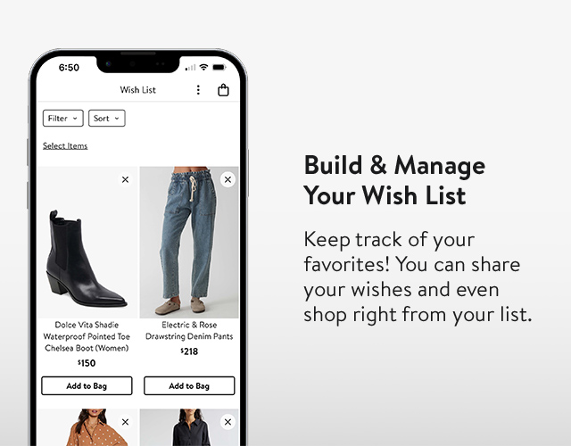 Build and manage your wish list on our app.