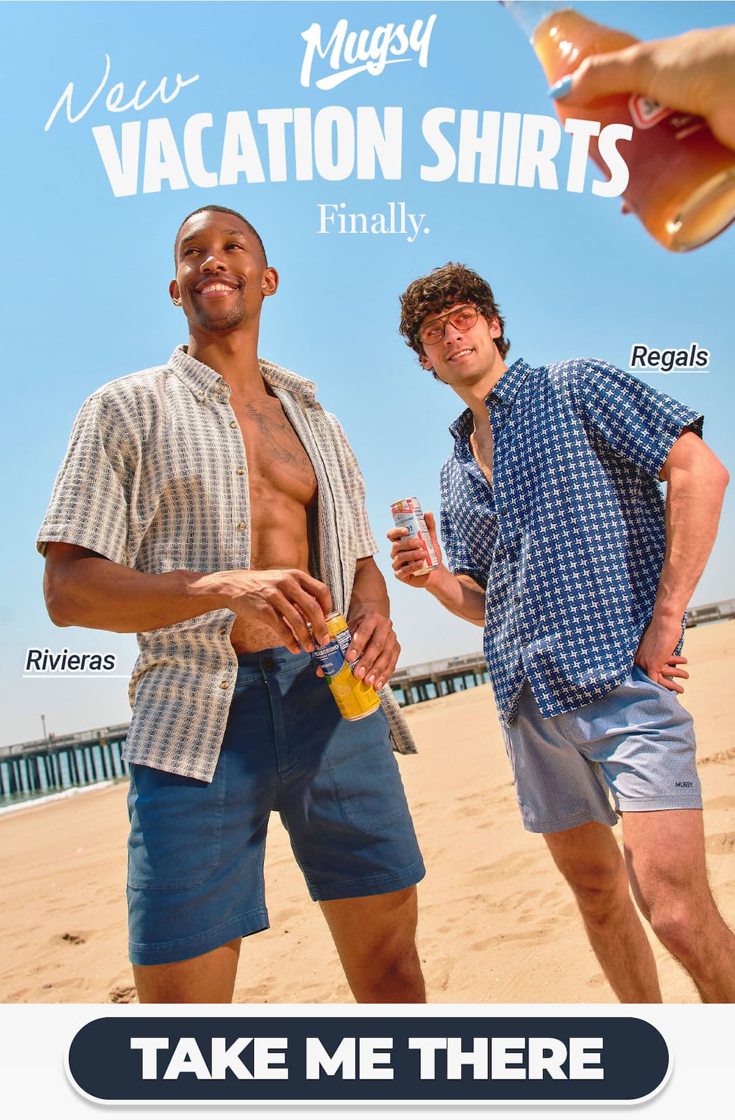 Mugsy. New Vacation Shirts. Finally. [image of guys having a good time at the beach in two new styles of textured cotton vacation shirts: Rivieras and Regals.] Button to shop new shirts.