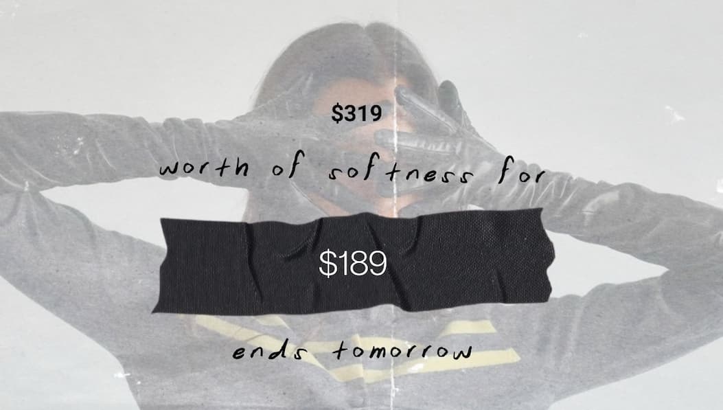 $319 worth of softness for $189  ends tomorrow.
