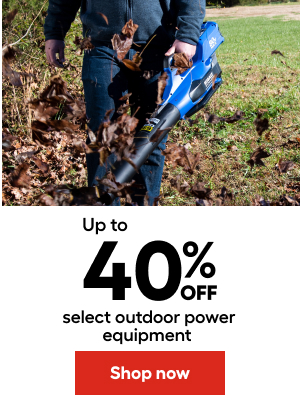 upto 40% off select outdoor power equipment