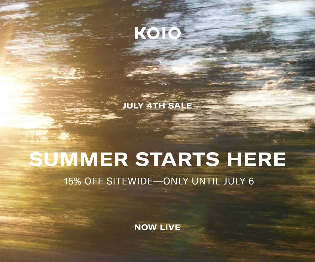 KOIO July 4th Sale Summer Starts Here  15% Off Sitewide—Only Until July 6 Now Live