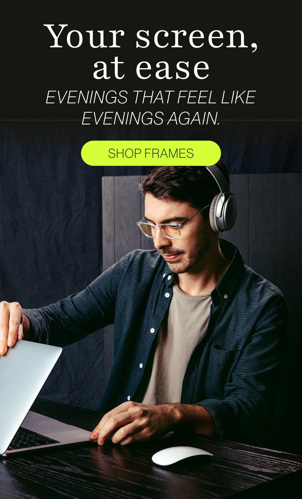 Your screen, at ease