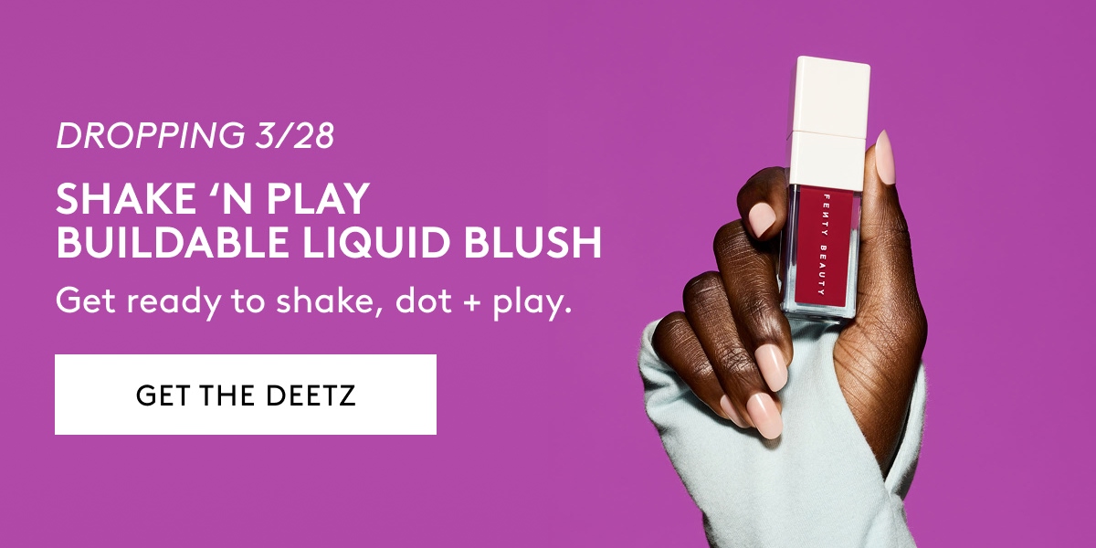 DROPPING 3/28 SHAKE 'N PLAY BUILDABLE LIQUID BLUSH Get ready to shake, dot + play. GET THE DEETZ