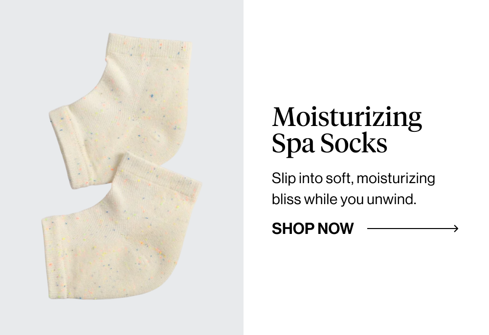 Moisturizing Spa Socks  Slip into soft, moisturizing bliss while you unwind.