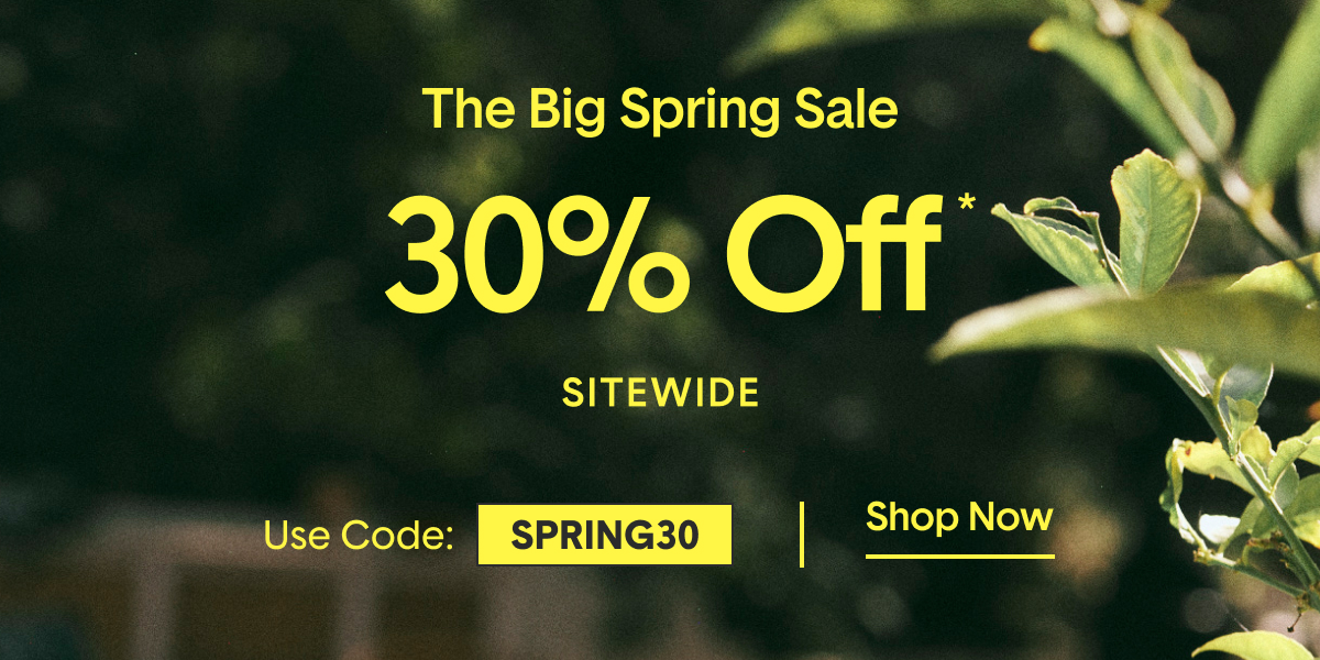 30% Off Sitewide* | Use Code: SPRING30
