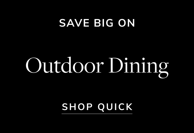 Save on Outdoor Dining