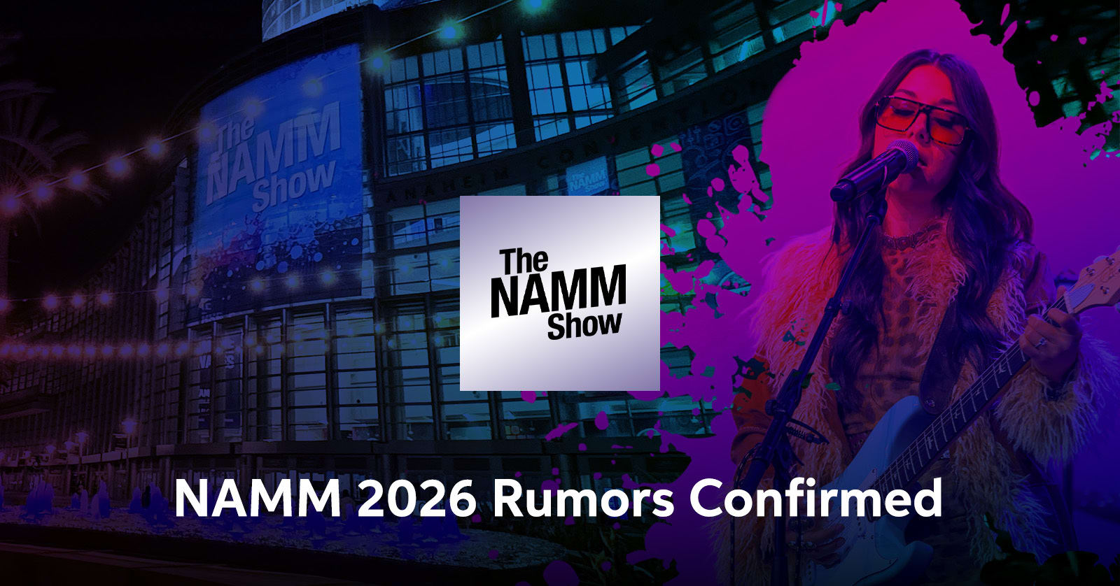 NAMM Rumors Confirmed