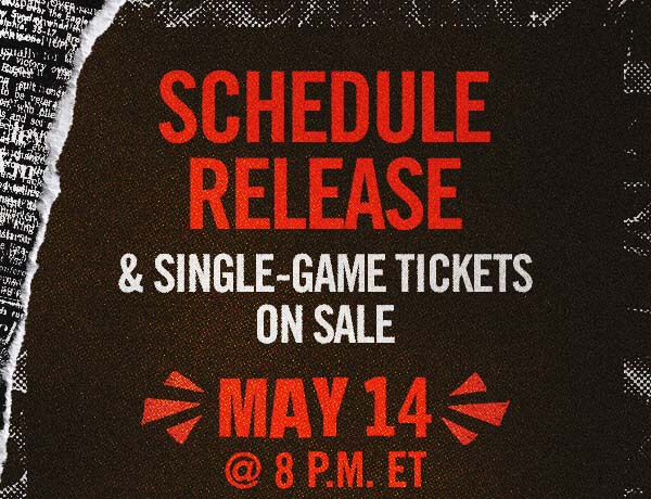 Schedule Release & Single-Game Tickets On Sale May 14 at 8 p.m.