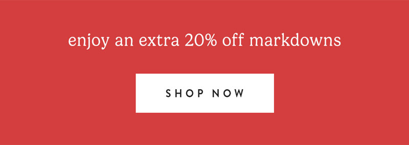 20% OFF MARKDOWNS