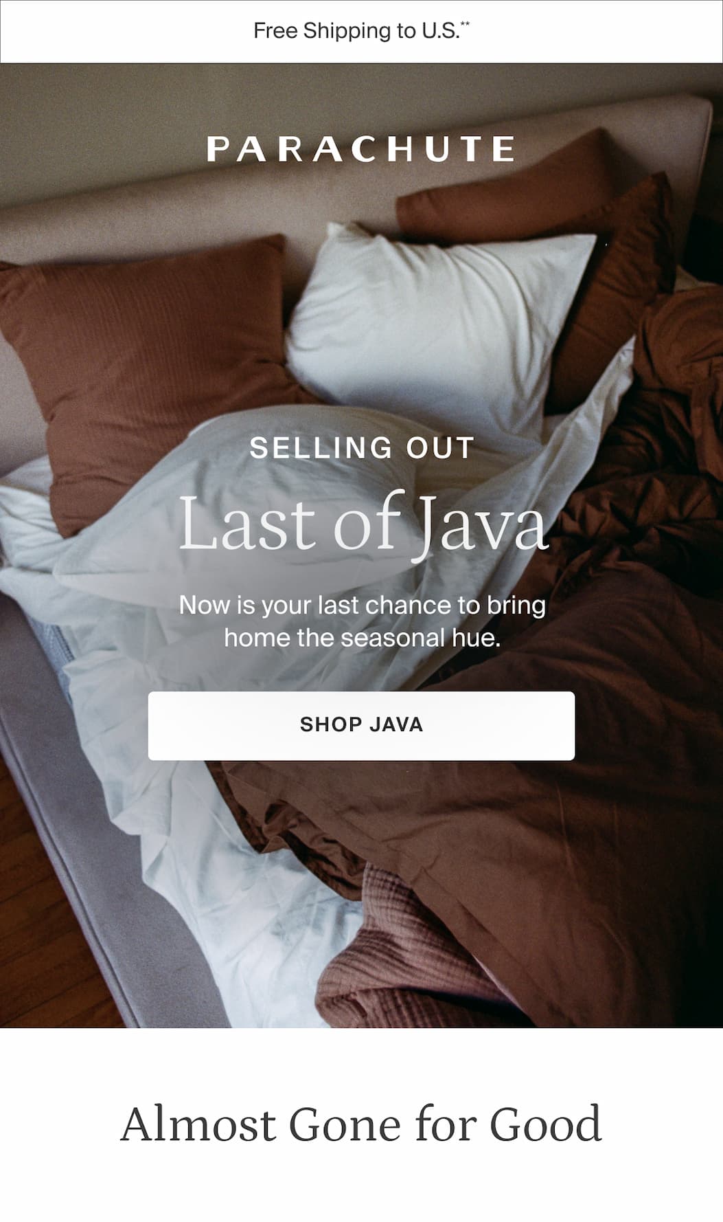 Selling out. Last of Java. Now is you last chance to bring home the seasonal hue. Shop Java.