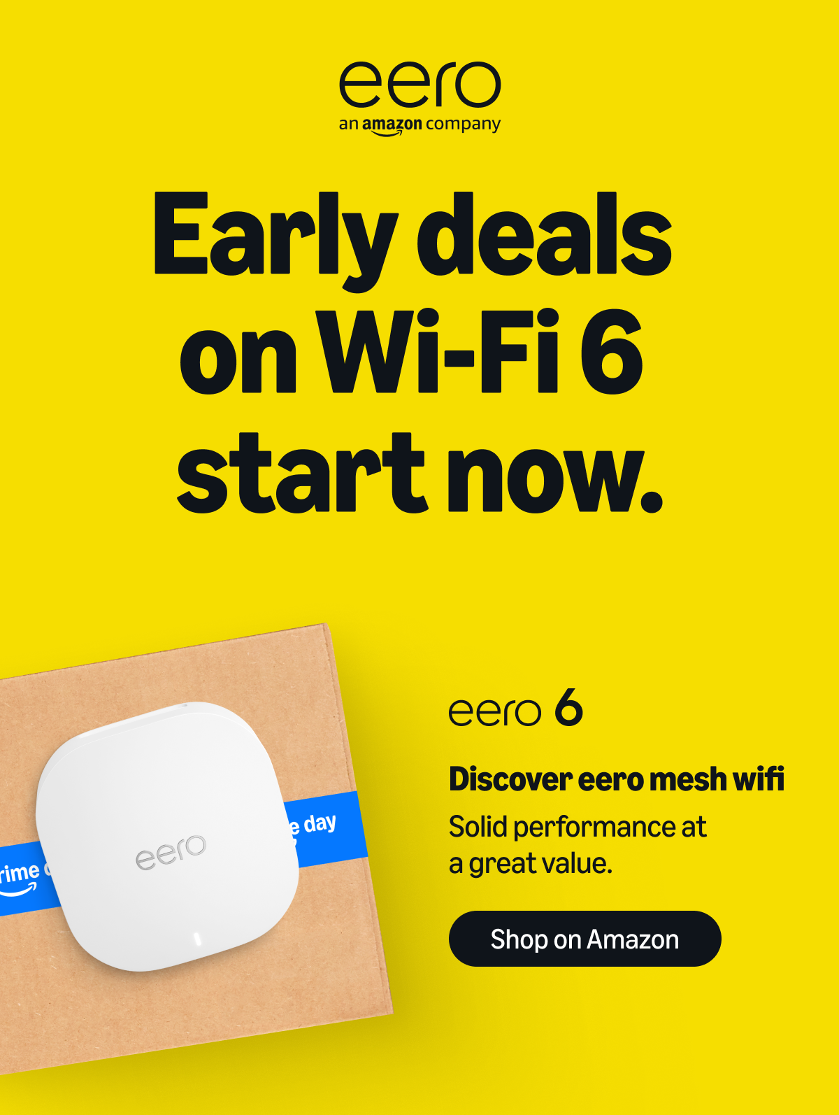 Early deals on Wi-Fi 6 start now. eero 6 — Discover eero mesh wifi. Solid performance at a great value. Shop on Amazon.