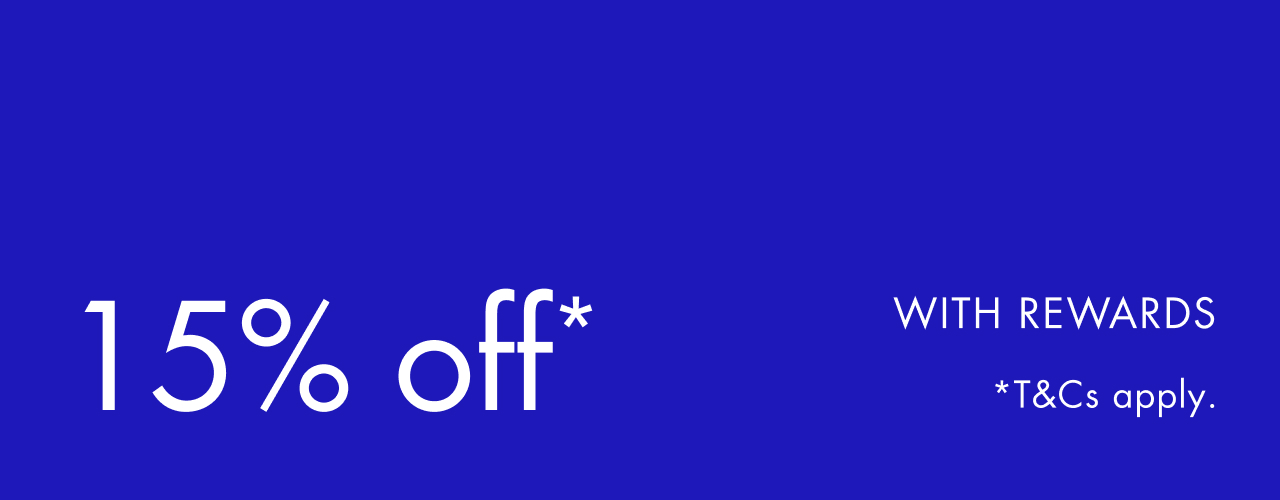 Enjoy 15% off, exclusively with REWARDS. Shop now.