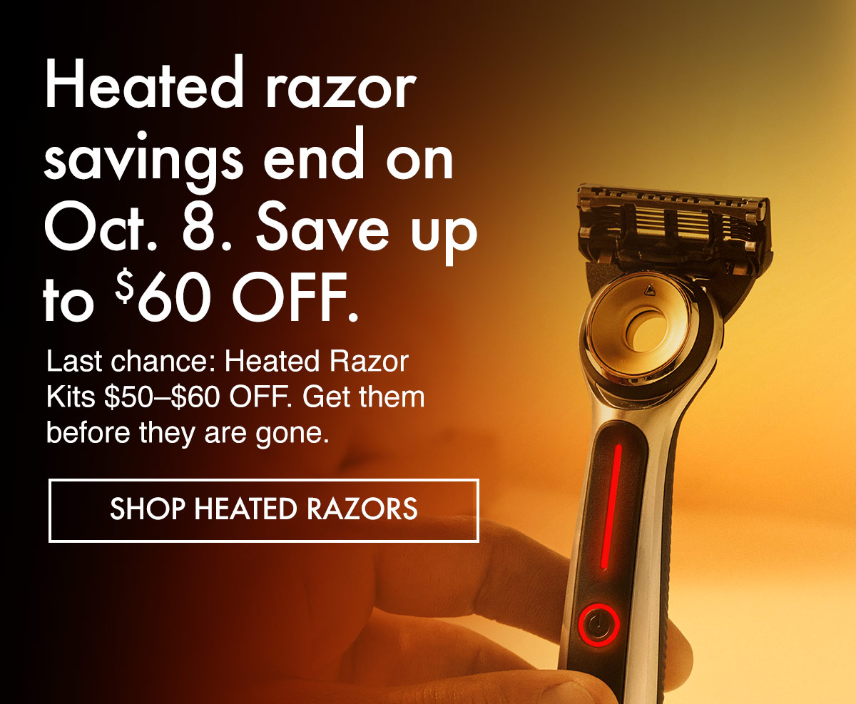 Save $50 on the Heated Razor Starter Kit, now just $99.