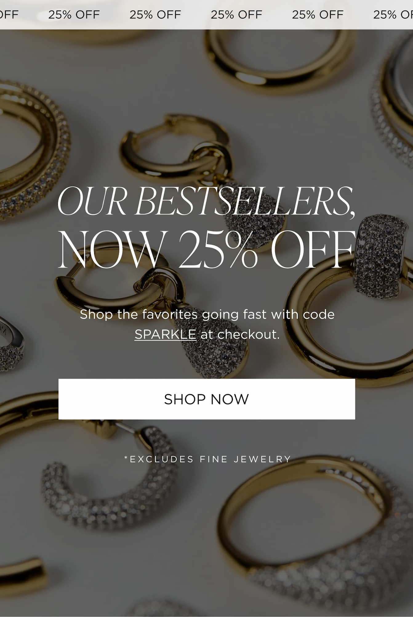 25% off with code SPARKLE. Excludes Fine Jewelry.
