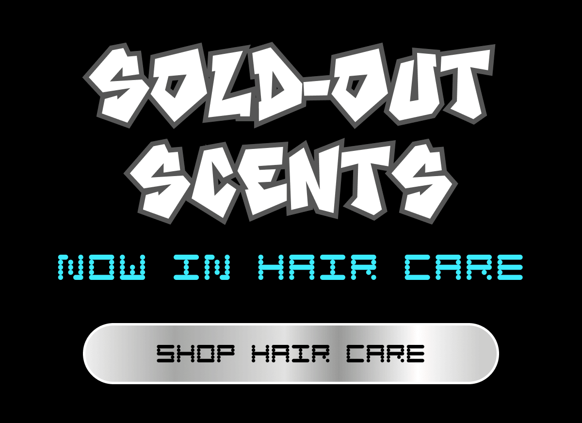 SOLD OUT SCENTS NOW IN HAIR CARE SHOP HAIR CARE 