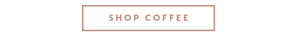 SHOP COFFEE