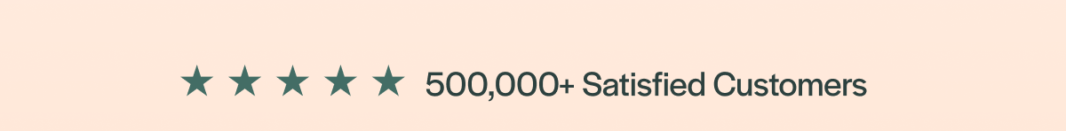 500,000+ Satisfied Customers