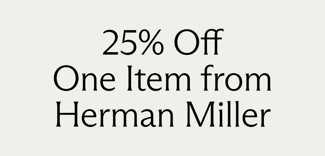 25% Off One Item from Herman Miller