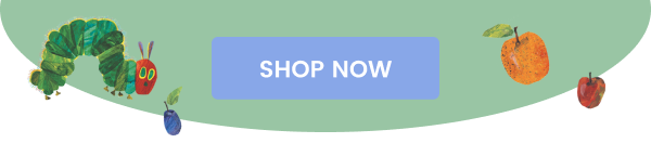 SHOP THE VERY HUNGRY CATERPILLAR