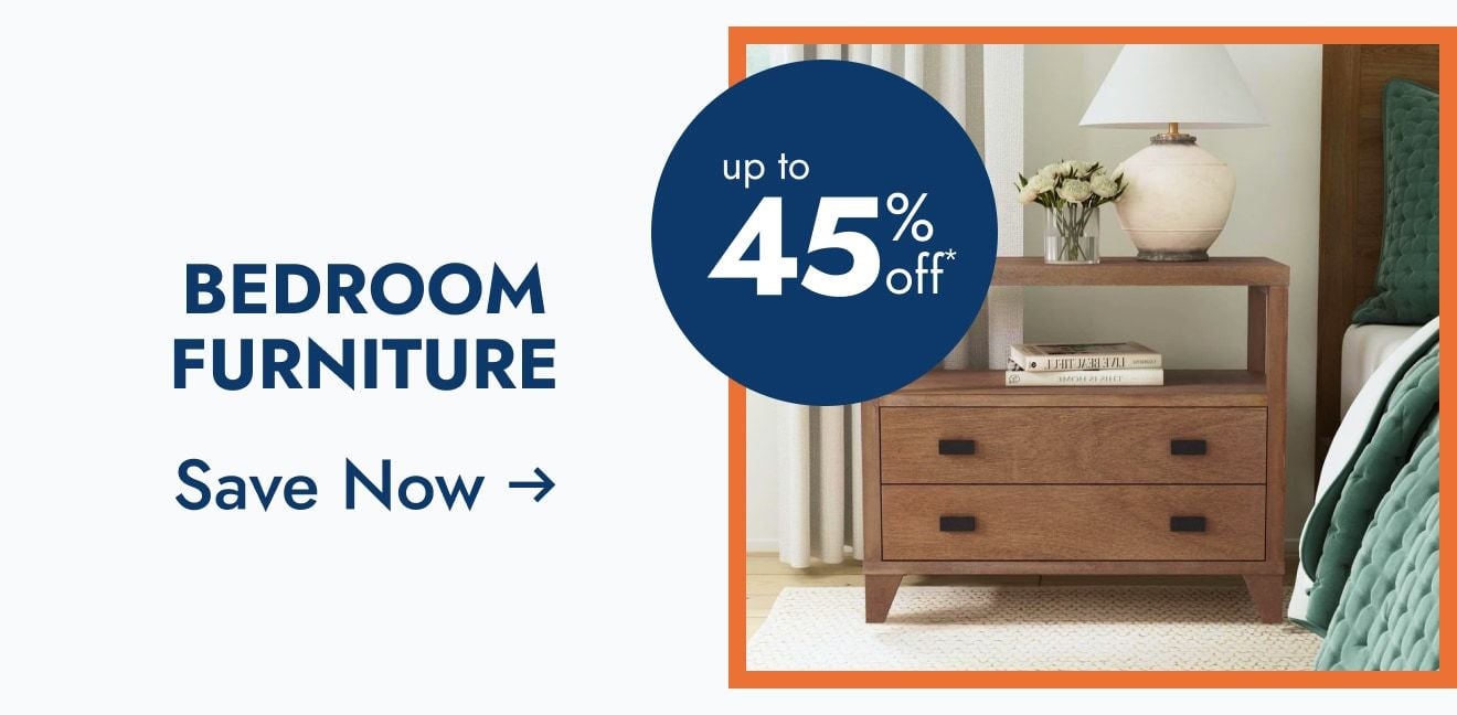 Bedroom Furniture Up to 45% off
