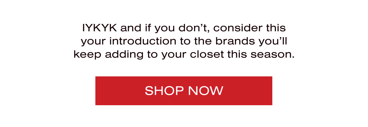 YOUR NEW FAVORITE BRANDS