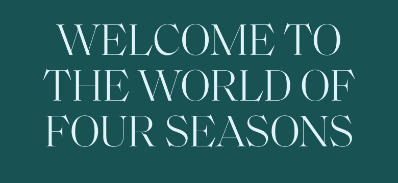 Welcome to The World of Four Seasons