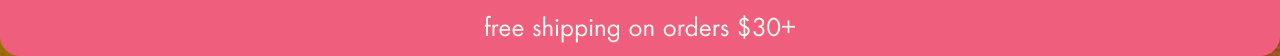 free shipping on orders $30+