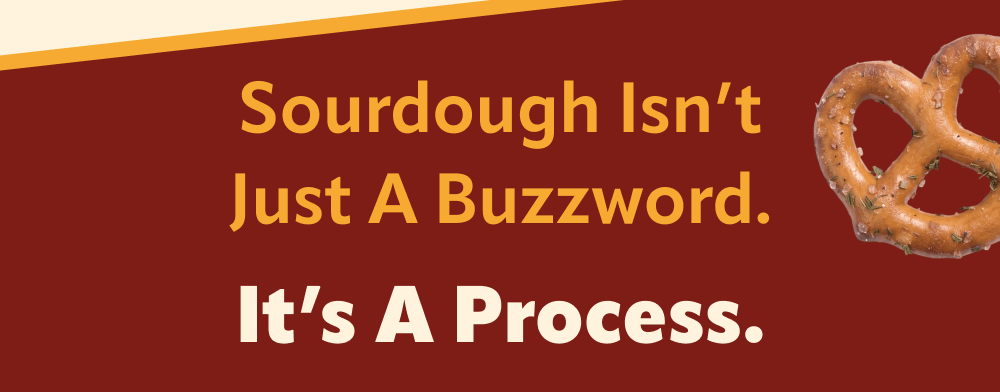 Sourdough isn’t just a buzzword
