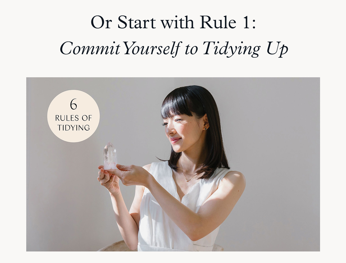 Or Start with Rule 1: Commit Yourself to Tidying Up 