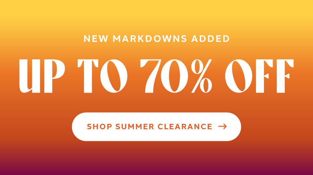 Up to 70% Off [ SHOP SUMMER CLEARANCE ]