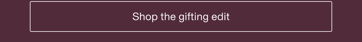 Shop the gifting edit