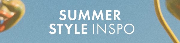 Summer Style Inspo