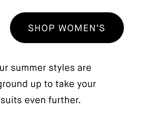 Button: Shop Women's, Links to Women's Summer Eseentials