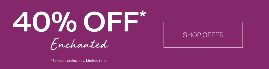 40% OFF* Enchanted