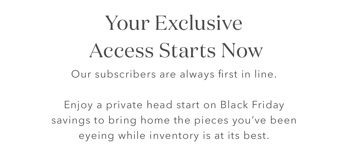 Exclusive Access Starts Now