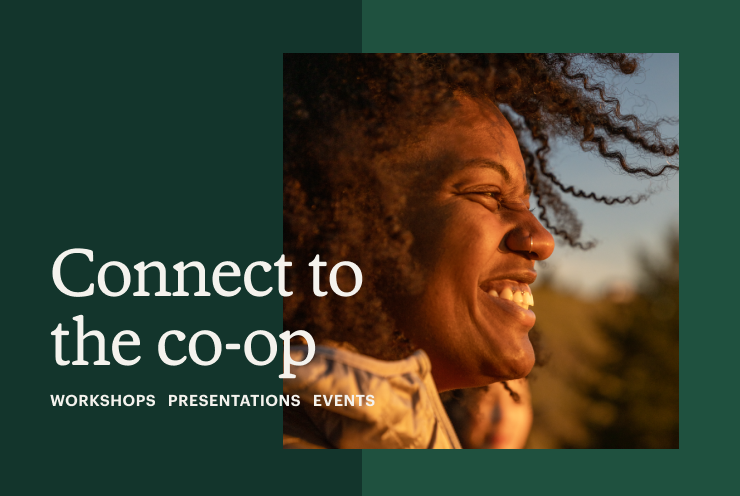 Connect to the co-op. WORKSHOPS PRESENTATIONS EVENTS
