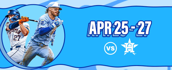 Astros vs. Royals - April 25-27 - Get Tickets