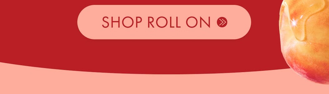 Shop roll on 