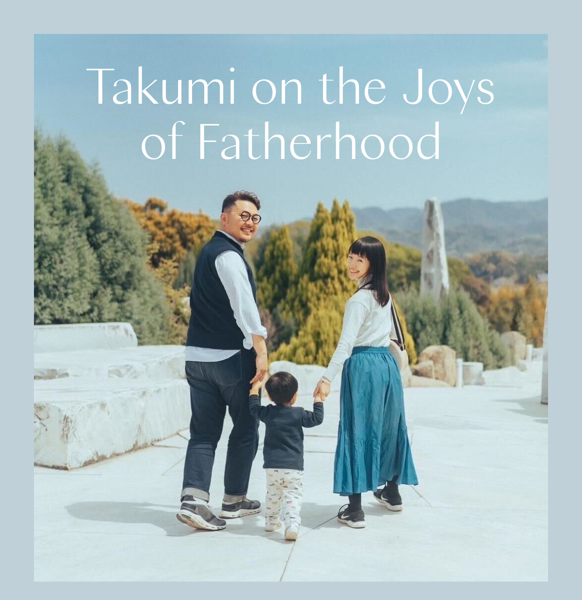 Takumi on the Joys of Fatherhood 