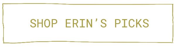 shop Erin's picks
