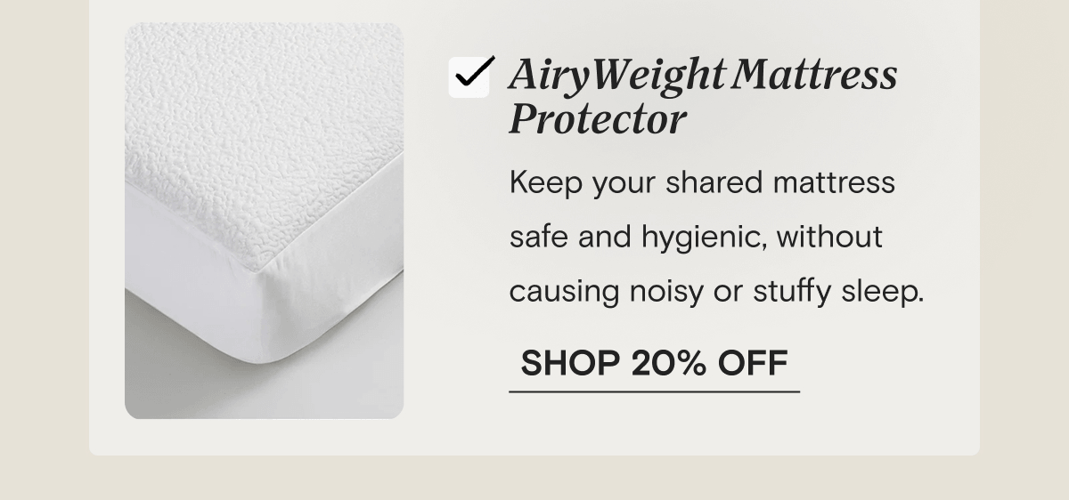 AiryWeight Mattress Protector - Keep your shared mattress safe and hygienic, without causing noisy or stuffy sleep. | SHOP 20% OFF