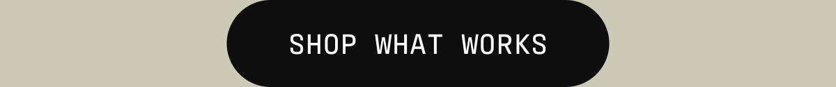 Shop What Works