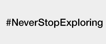 #NeverStopExploring