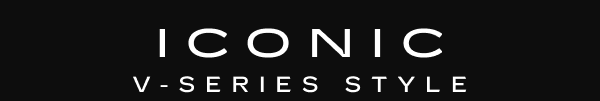 Iconic V-Series style.